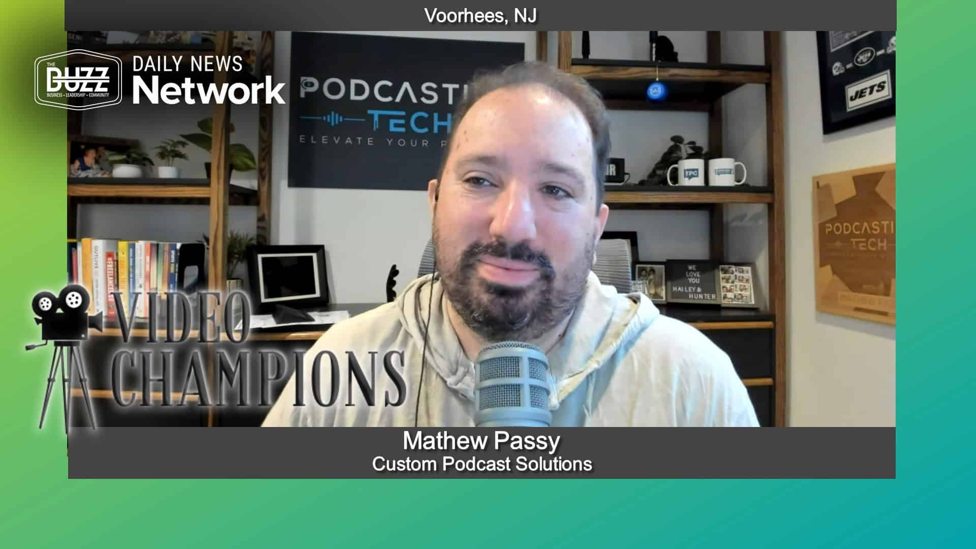 Video Champions with Mathew Passy of Custom Podcast Solutions