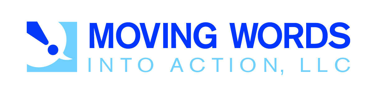 Moving Words Into Action, LLC