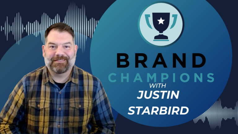 Brand Champions with Justin Starbird of The Aebli Group